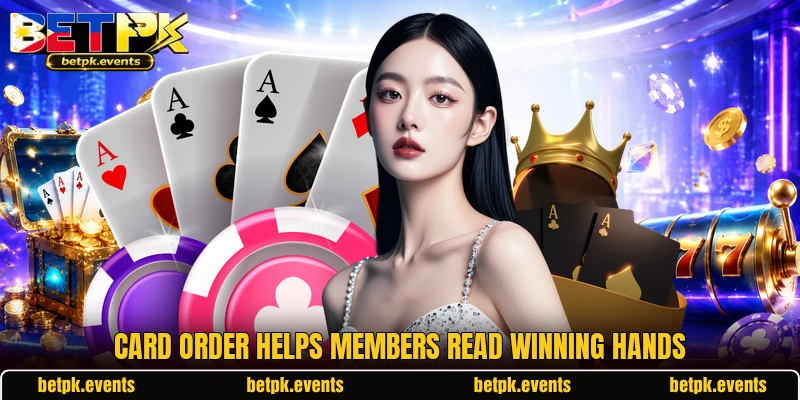 Card order helps members read winning hands