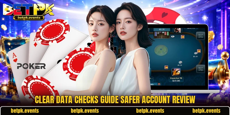 Clear data checks guide safer account review
