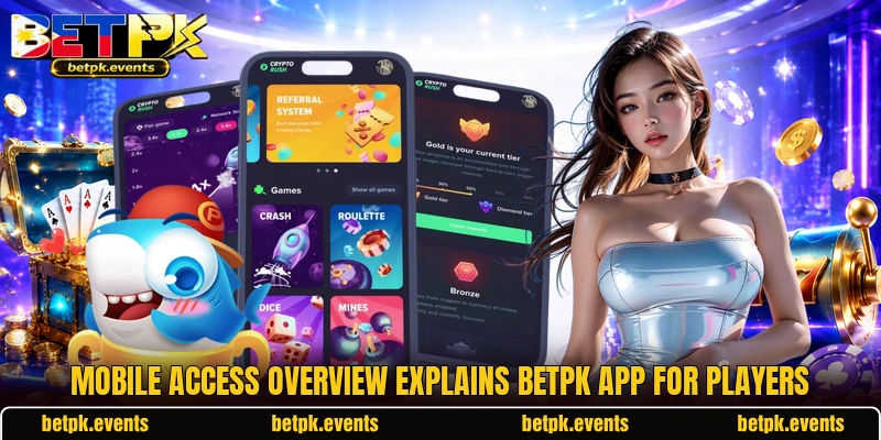 Mobile access overview explains BETPK app for players