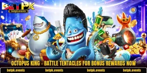 Octopus King - Battle Tentacles For Bonus Rewards Now