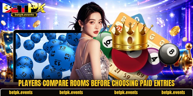 Players compare rooms before choosing paid entries