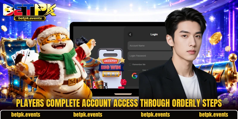 Players complete account access through orderly steps