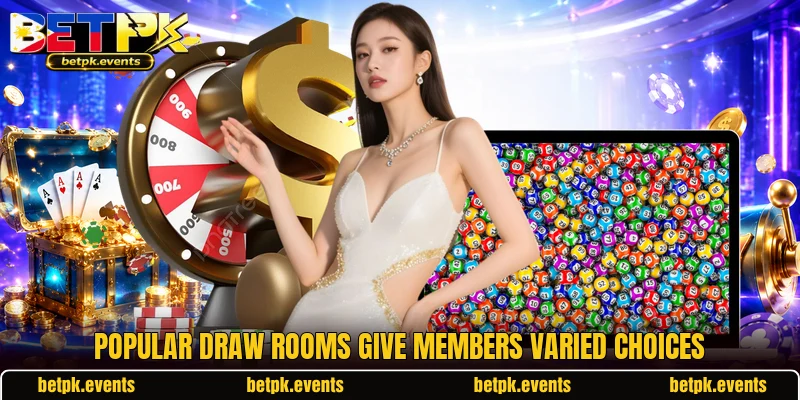 Popular draw rooms give members varied choices