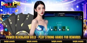 Power Blackjack Gold - Play Strong Hands For Rewards
