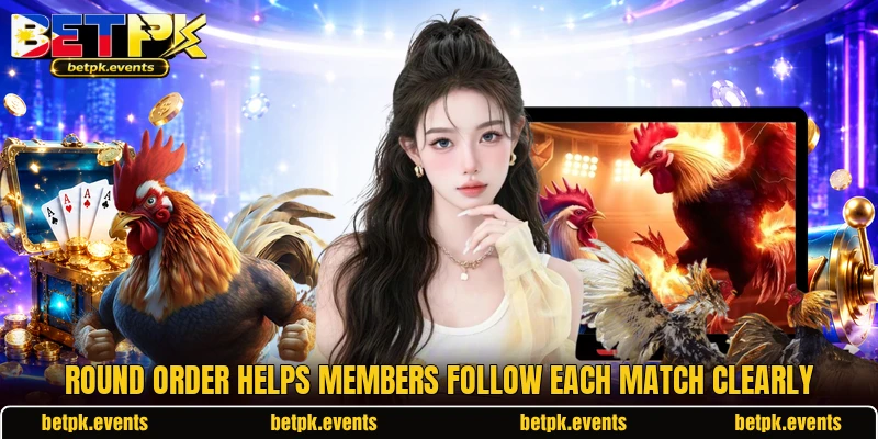 Round order helps members follow each match clearly Round order helps members follow each match clearly