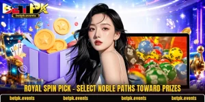 Royal Spin Pick - Select Noble Paths Toward Prizes