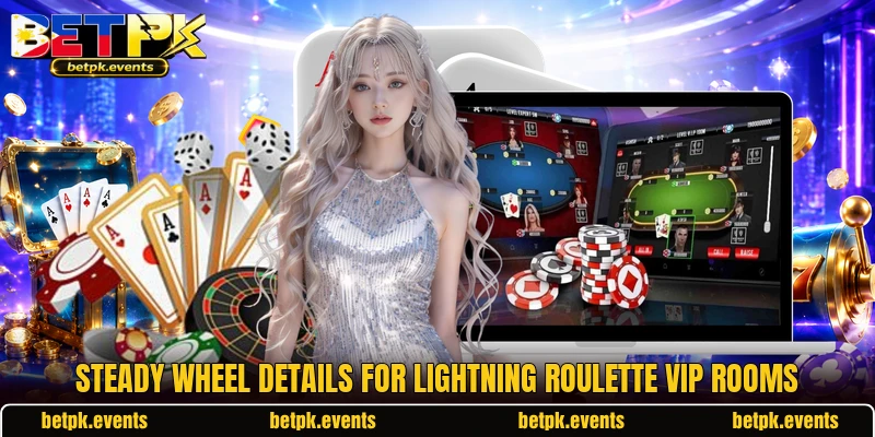 Steady wheel details for Lightning Roulette VIP rooms Steady wheel details for Lightning Roulette VIP rooms